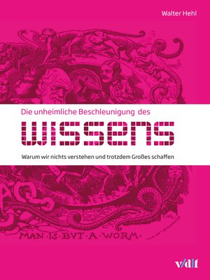 cover image of Die unheimliche Beschleunigung des Wissens
